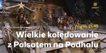 Wielkie kolędowanie z Polsatem na Podhalu